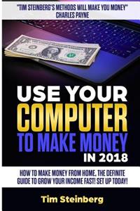 Use Your Computer to Make Money in 2018