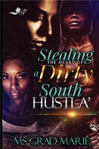 Stealing the Heart of a Dirty South Hustla'
