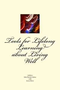 Tools for Lifelong Learning about Living Well