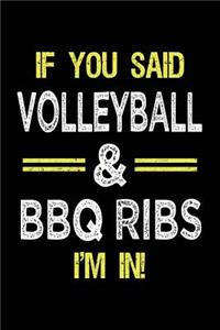 If You Said Volleyball & BBQ Ribs I'm in
