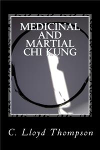 Medicinal and Martial Chi Kung