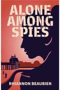 Alone Among Spies