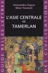 L'Asie Centrale de Tamerlan