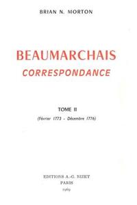 Beaumarchais, Correspondance, T2 (Fevrier 1773-Decembre 1776)