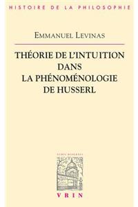 Theorie de l'Intuition Dans La Phenomenologie de Husserl