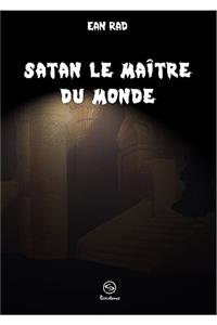 Satan le Maître du monde