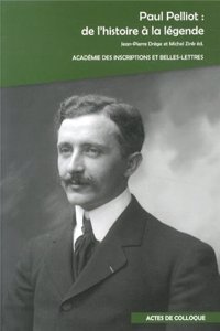 Paul Pelliot: de l'histoire à la légende