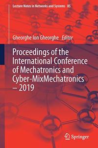 Proceedings of the International Conference of Mechatronics and Cyber-Mixmechatronics - 2019