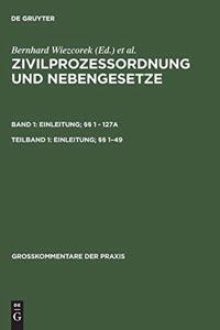 Zivilprozessordnung Und Nebengesetze, Teilband 1, Einleitung; Â§Â§ 1-49