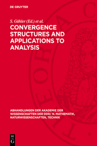 Convergence Structures and Applications to Analysis