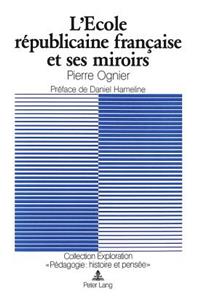 L'Ecole Republicaine Francaise Et Ses Miroirs