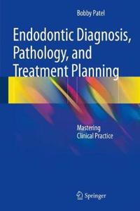 Endodontic Diagnosis, Pathology, and Treatment Planning