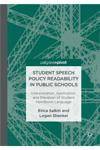 Student Speech Policy Readability in Public Schools: Interpretation, Application, and Elevation of Student Handbook Language