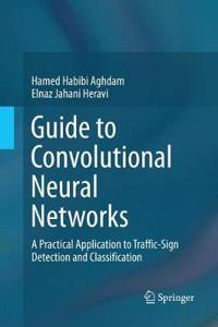 Guide to Convolutional Neural Networks