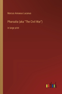 Pharsalia (aka The Civil War)