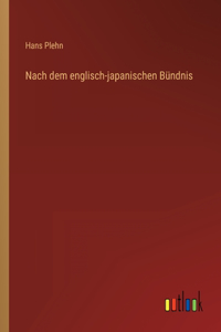 Nach dem englisch-japanischen Bündnis