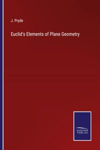 Euclid's Elements of Plane Geometry