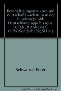 Beschaftigungsstruktur Und Wirtschaftswachstum in Der Bundesrepublik Deutschland 1950 Bis 1963
