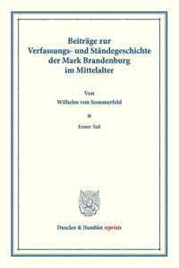 Beitrage Zur Verfassungs- Und Standegeschichte Der Mark Brandenburg Im Mittelalter