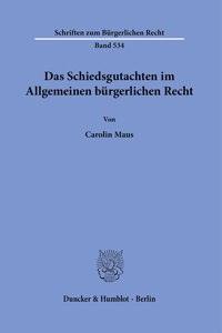 Das Schiedsgutachten Im Allgemeinen Burgerlichen Recht