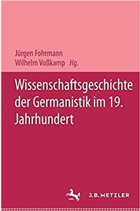 Wissenschaftsgeschichte Der Germanistik Im 19. Jahrhundert