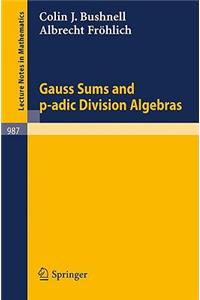Gauss Sums and P-Adic Division Algebras