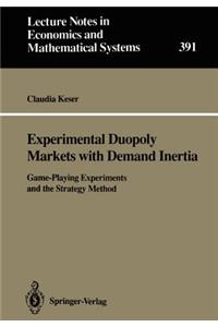 Experimental Duopoly Markets with Demand Inertia