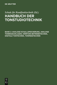 Analoge Schallspeicherung, Analoge Tonregieanlagen, Hörfunk-Betriebstechnik, Digitale Tontechnik, Tonmesstechnik