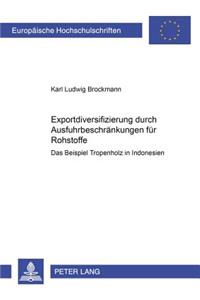 Exportdiversifizierung Durch Ausfuhrbeschraenkungen Fuer Rohstoffe