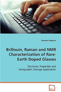 Brillouin, Raman and NMR Characterization of Rare-Earth Doped Glasses