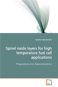 Spinel oxide layers for high temperature fuel cell applications