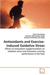 Antioxidants and Exercise-Induced Oxidative Stress