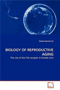 Biology of Reproductive Aging