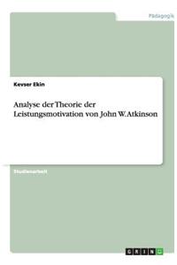 Analyse der Theorie der Leistungsmotivation von John W. Atkinson