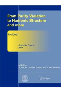 From Parity Violation to Hadronic Structure and More