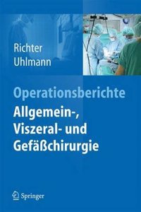 Operationsberichte Allgemein-, Viszeral- Und Gefasschirurgie