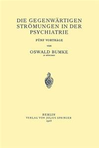 Die Gegenwärtigen Strömungen in der Psychiatrie