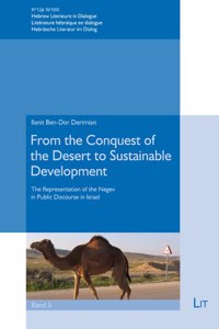 From the Conquest of the Desert to Sustainable Development: The Representation of the Negev in Public Discourse in Israel