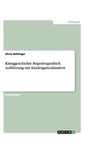 Klanggeschichte Regenbogenfisch. Aufführung mit Kindergartenkindern