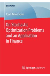 On Stochastic Optimization Problems and an Application in Finance