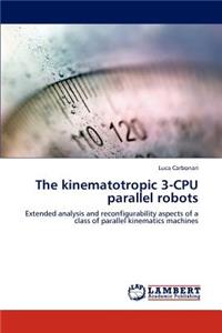 kinematotropic 3-CPU parallel robots