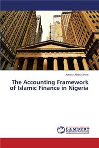 Accounting Framework of Islamic Finance in Nigeria