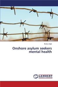 Onshore asylum seekers mental health