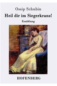 Heil dir im Siegerkranz!