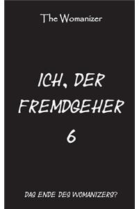 Ich, der Fremdgeher 6: Das Ende des Womanizers?