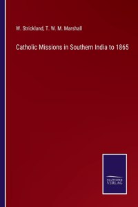 Catholic Missions in Southern India to 1865