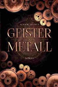 Geister und Metall