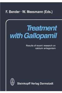 Treatment with Gallopamil: Results of Recent Research on Calcium Antagonism
