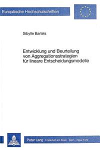 Entwicklung und Beurteilung von Aggregationsstrategien fuer lineare Entscheidungsmodelle