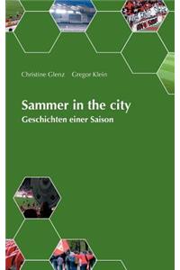 Sammer in the city: Geschichten einer Saison
